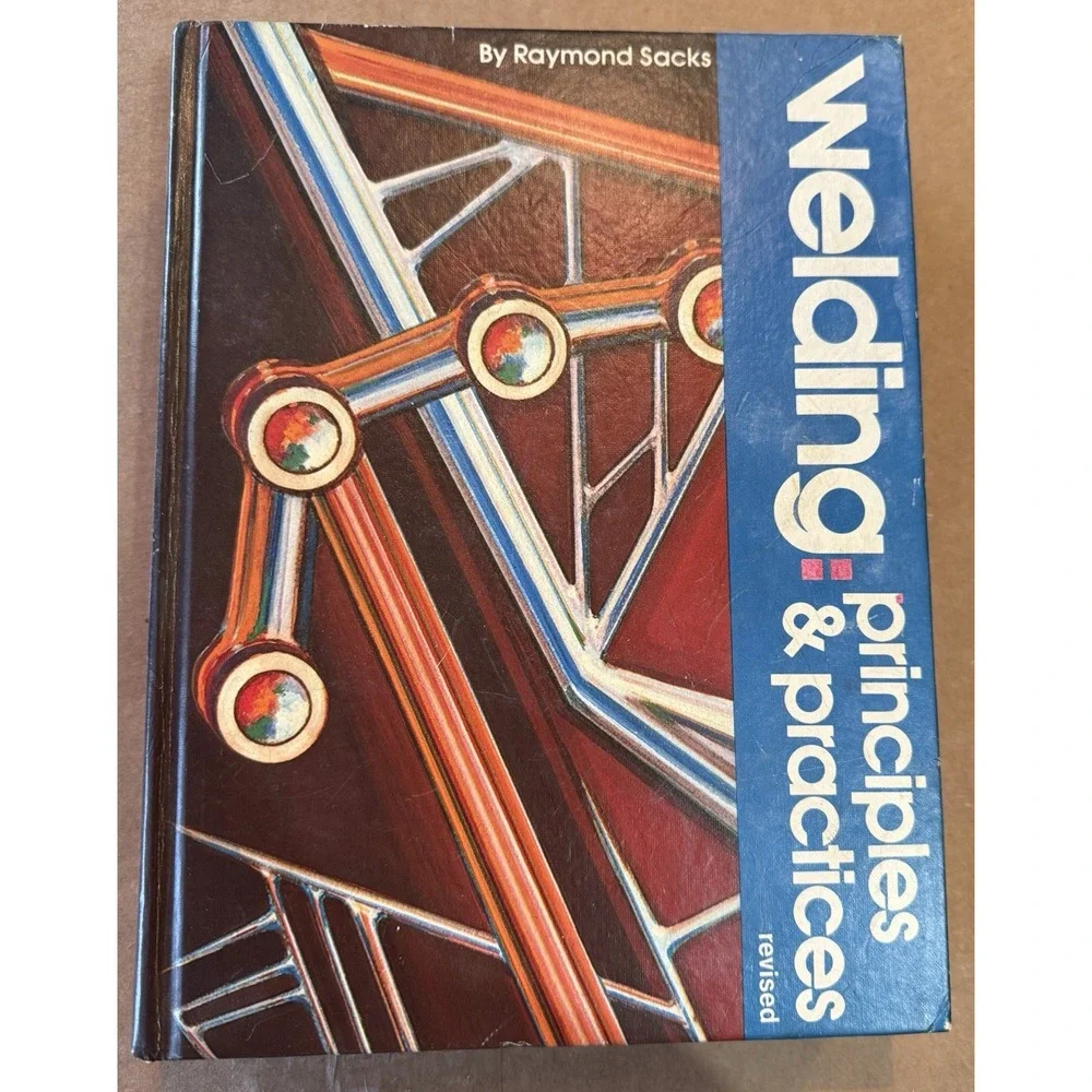 Welding :‎ Principles and Practices Hardcover Raymond Sacks Revised